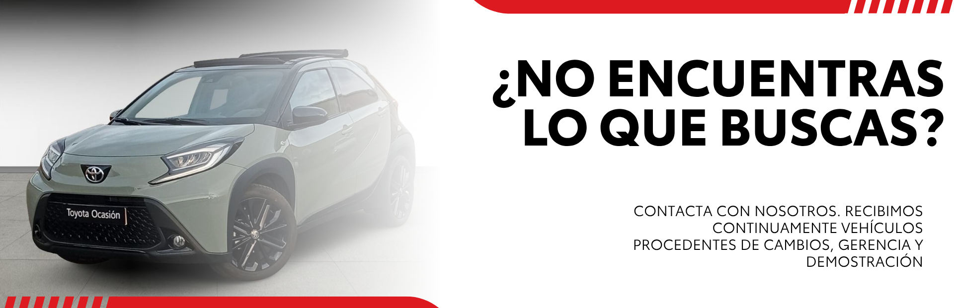 Toyota Aygo X verde junto al mensaje «¿No encuentras lo que buscas? Recibimos vehículos de cambio, renting y demostración»